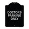 Signmission Doctors Parking Only Heavy-Gauge Aluminum Architectural Sign, 24" x 18", BS-1824-24134 A-DES-BS-1824-24134 - alternate 1